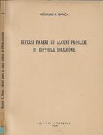 Diversi pareri su alcuni problemi di difficile soluzione