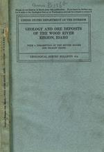 Geology and ore deposits of the wood river region, idaho