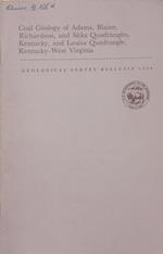 Coal Geology of Adams, Blaine, Richardson, and Sitka Quadrangles, Kentucky, and Louisa Quadrangle, Kentucky-West Virginia