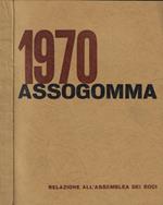 Assogomma 1970. Relazione all' assemblea dei soci