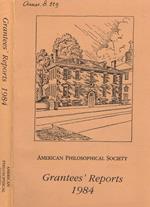 The american philosophical society. Grantees' reports 1984