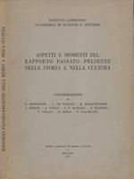 Aspetti e momenti del rapporto passato - presente nella storia e nella cultura