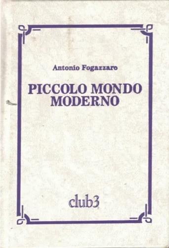 Piccolo Mondo Moderno - Antonio Fogazzaro - copertina