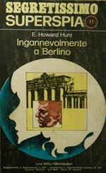 Ingannevolmente a Berlino. Romanzo