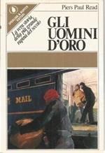 Gli uomini d'oro. La vera storia della più grand