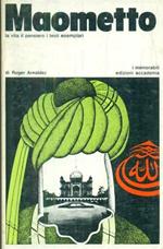 Maometto. La vita, il pensiero, i testi esemplari