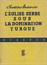 L' église serbe sous la domination turque