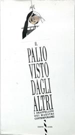 Il Palio visto dagli altri. I drappelloni dei maestri contemporanei