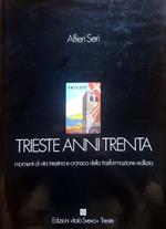 Trieste anni Trenta. Momenti di vita triestina e cronaca della trasformazione edilizia