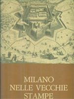 Milano nelle vecchie stampe. Vol. II: Avvenimenti Costumi Piante