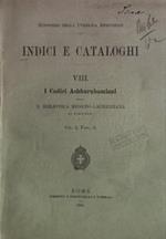 Indici e cataloghi VIII. I Codici Ashburnhamiani della Biblioteca Medicea Laurenziana di Firenze. Vol I Possediamo i fascicoli
