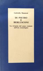 Di Pietro e Berlusconi. La rivincita del senso comune nell'era tecnologica