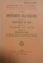 Addestramento dell'Artiglieria. Vol. I: Addestramento del pezzo. Fascicolo: Cannone da 105/28. Parte 2 a servizio del pezzo. Prima ristampa della edizione