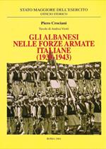 Gli Albanesi nelle Forze Armate Italiane 1939 - 1943