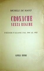 Cronache senza regime. Vicende italiane dal 1944 al 1952