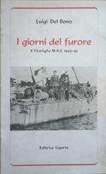 I giorni del furore. X flottiglia M. A. S. 1943 - 45