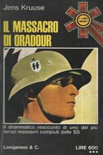 Il massacro di Oradour. Il drammatico resoconto di uno