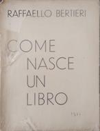 Come nasce un libro - Raffaello Bertieri - Libro Usato - Coi tipi  dell'Istituto Bertieri 