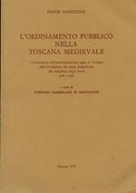 L' ordinamento pubblico nella Toscana medievale. I fondamenti dell'amministrazione regia in Toscana dalla fondazione del regno lon