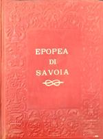 Epopea di Savoia, ciclo rapsodico di 500 sonetti con note storico letterarie. Iconografia sabauda dalle origini ai nostri giorni. Numerosissime illustrazioni, f