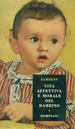 Vita affettiva e morale del bambino. Dodici anni di pratica psicoanalitica