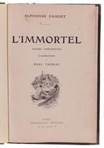 L' IMMORTEL Moeurs parisiennes. Illustrations de Paul Thiriat, - Daudet Alphonse