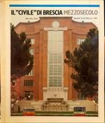 “Civile” di Brescia. Mezzosecolo