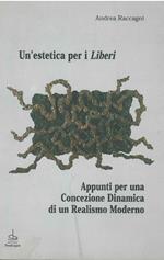 'estetica per i liberi. Appunti per una concezione dinamica di un realismo moderno. Prefazione di R. Pasini