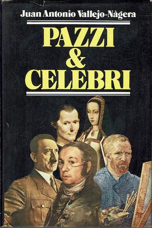 Pazzi & celebri - Juan Antonio Vallejo-Nágera - copertina