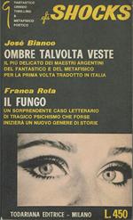 Ombre talvolta veste. Il fungo