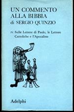 Un commento alla Bibbia IV. Sulle lettere di Paolo, le lettere cattoliche e l'Apocalisse