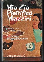 Mio zio pietrificò Mazzini