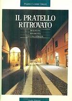 Il Pratello Ritrovato. Bologna. Rinascita Di Una Strada