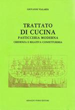 Trattato Di Cucina, Pasticceria Moderna, Credenza E Relativa Confettureria