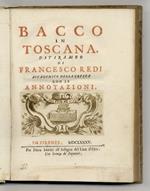 Bacco in Toscana. Ditirambo di Francesco Redi accademico della Crusca con le Annotazioni