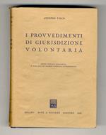 I provvedimenti di giurisdizione volontaria. Quinta edizione rielaborata, in base alla più recente dottrina e giurisprudenza