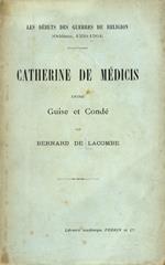 Catherine de Médicis entre Guise et Condé.(Les débuts des guerres de religion: Orléans, 1559-1564)