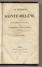 Le Memorial de Sainte-Helene, par M. le Comte de Las Cases suivi de Napoleon dans l'exil, par O'Meara