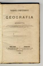 NOZIONI compendiose di geografia. [...] Decima edizione