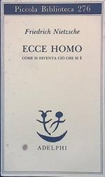 Ecce Homo. Come si diventa ciò che si è