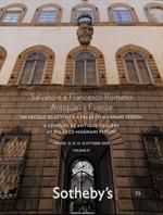 Sotheby's. Salvatore e Francesco Romano Antiquari a Firenze. Un Secolo Di Attivita a Palazzo Magnani Feroni. Volume IV
