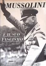 Mussolini e il suo fascismo