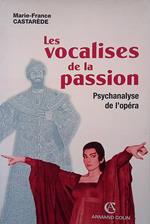 Les vocalises de la passion. Psychanalyse de l'opéra