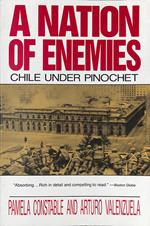 Nation of Enemies. Chile under Pinochet