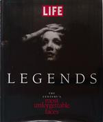 LIFE Legends. The Century's Most Unforgettable Faces