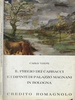 Il fregio dei Carracci e i dipinti di Palazzo Magnani in Bologna