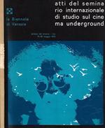 La Biennale di Venezia - Atti del seminario internazionale di studio sul cinema underground