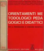 Orientamenti metodologici pedagogici e didattici: Per la preparazione ai concorsi magistrali