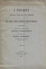 I pigmei della favola di Omero e gli Akka dell'Africa equatoriale : lettera del dottore collegiato in medicina e chirurgia Antonio Garbiglietti al cavaliere dottore Paolo Predieri