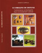 Le origini di Ostuni. Testimonianze archeologiche degli avvicendamenti culturali